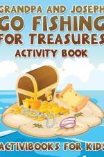 Grandpa and Joseph Go Fishing for Treasures Activity Book af Activibooks For Kids