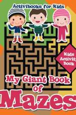 My Giant Book of Mazes af Activibooks For Kids