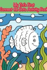 My Tot's First Connect the Dots Activity Book af Activibooks For Kids