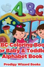 ABC Coloring Book for Baby & Toddler I Alphabet Book af Prodigy Wizard
