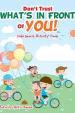 Don't Trust What's in Front of You! Kids Search Activity Book af Activity Attic Books