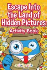 Escape Into the Land of Hidden Pictures Activity Book af Activity Attic Books