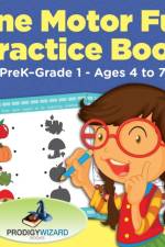 Fine Motor Fun Practice Book Prek-Grade 1 - Ages 4 to 7 af Prodigy