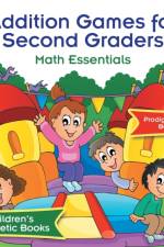 Addition Games for Second Graders Math Essentials Children's Arithmetic Books af Prodigy Wizard Books