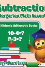 Subtraction Kindergarten Math Essentials Children's Arithmetic Books af Prodigy Wizard Books