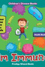 I'm Immune! How Your Immune System Keeps You Safe - Health Books for Kids - Children's Disease Books af Prodigy Wizard
