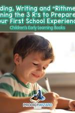 Reading, Writing and 'rithmetic! Learning the 3 R's to Prepare for Your First School Experience - Children's Early Learning Books af Prodigy