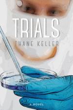 Trials af Thane A Keller