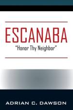 Escanaba af Adrian C Dawson