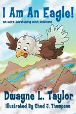 I Am An Eagle! af Dwayne L Taylor