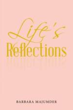 Life's Reflection af Barbara Majumder