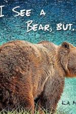 I See a Bear, but... af K a Morgan