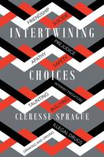 Intertwining Choices af Cleresse Sprague