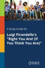 Study Guide for Luigi Pirandello's Right You Are! (If You Think You Are) af Cengage Learning Gale