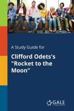 Study Guide for Clifford Odets's Rocket to the Moon af Cengage Learning Gale