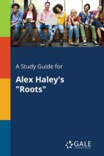 Study Guide for Alex Haley's Roots af Cengage Learning Gale