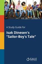Study Guide for Isak Dinesen's Sailor-Boy's Tale af Cengage Learning Gale