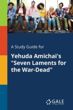 Study Guide for Yehuda Amichai's Seven Laments for the War-Dead af Cengage Learning Gale