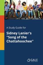 Study Guide for Sidney Lanier's Song of the Chattahoochee af Cengage Learning Gale
