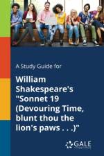 Study Guide for William Shakespeare's Sonnet 19 (Devouring Time, Blunt Thou the Lion's Paws . . .) af Cengage Learning Gale