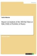 Report on Analysis of the 260-Day Value at Risk (VAR) of Portfolio of Shares af Calvin Monroe