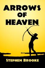 Arrows of Heaven af Stephen (University of King's College Halifax Nova Scotia) Brooke