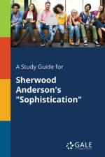 Study Guide for Sherwood Anderson's Sophistication af Cengage Learning Gale