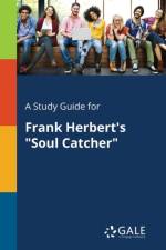 Study Guide for Frank Herbert's Soul Catcher af Cengage Learning Gale