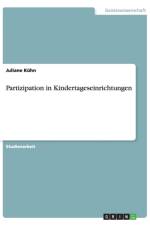 Partizipation in Kindertageseinrichtungen af Juliane Kuhn