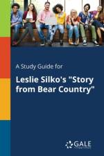 Study Guide for Leslie Silko's Story from Bear Country af Cengage Learning Gale