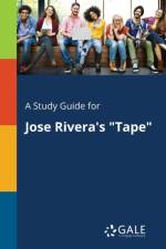 Study Guide for Jose Rivera's Tape af Cengage Learning Gale