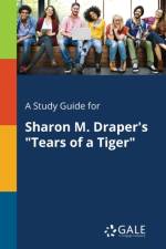 Study Guide for Sharon M. Draper's Tears of a Tiger af Cengage Learning Gale