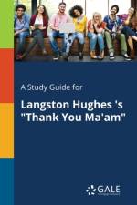 Study Guide for Langston Hughes 's Thank You Ma'am af Cengage Learning Gale