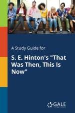 Study Guide for S. E. Hinton's That Was Then, This Is Now af Cengage Learning Gale