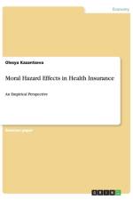 Moral Hazard Effects in Health Insurance af Olesya Kazantseva