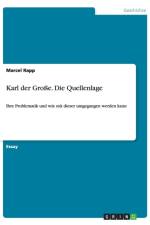 Karl der Grosse. Die Quellenlage af Marcel Rapp