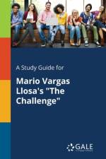 Study Guide for Mario Vargas Llosa's the Challenge af Cengage Learning Gale