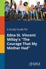 Study Guide for Edna St. Vincent Millay's the Courage That My Mother Had af Cengage Learning Gale