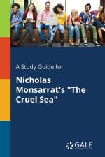 Study Guide for Nicholas Monsarrat's the Cruel Sea af Cengage Learning Gale