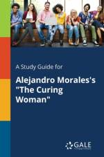Study Guide for Alejandro Morales's the Curing Woman af Cengage Learning Gale