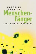 Menschenfanger af Matthias Freytag