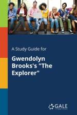 Study Guide for Gwendolyn Brooks's the Explorer af Cengage Learning Gale