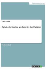 Arbeiterfestkultur am Beispiel der Maifeier af Lena Kaiser