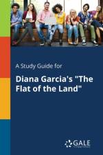 Study Guide for Diana Garcia's the Flat of the Land af Cengage Learning Gale