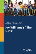 Study Guide for Joy Williams's the Girls af Cengage Learning Gale