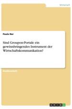 Sind Groupon-Portale ein gewinnbringendes Instrument der Wirtschaftskommunikation? af Paula Ner
