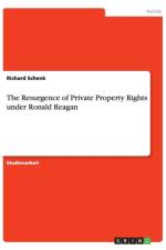 The Resurgence of Private Property Rights under Ronald Reagan af Richard Schenk