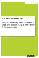 Identidad, memoria y reivindicacion de la lengua y de la cultura vasca en Obabakoak de Bernardo Atxaga af Alexia Soraia Pimenta Gomes Zonca