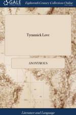 Tyrannick Love af Anonymous