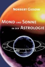 Mond und Sonne in der Astrologie af Norbert Giesow